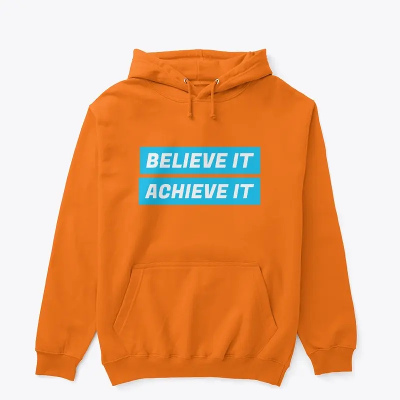 Believe it, Achieve it.